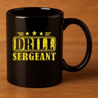 Drill Sergeant A Drill Team Or Warrant Officer 11oz C Handle Ceramic Mug
