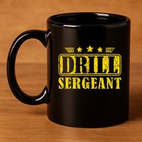 Drill Sergeant A Drill Team Or Warrant Officer 11oz C Handle Ceramic Mug
