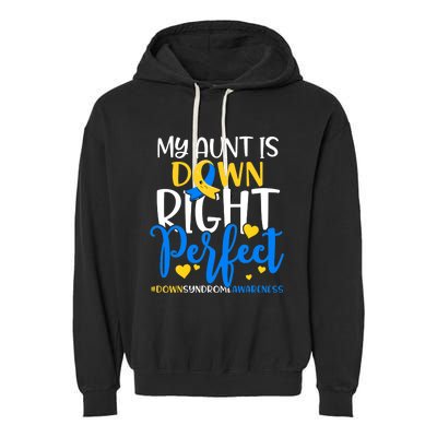 Down Syndrome Awareness My Aunt Is Down Right Perfect Garment-Dyed Fleece Hoodie