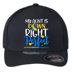 Down Syndrome Awareness My Aunt Is Down Right Perfect Flexfit Unipanel Trucker Cap