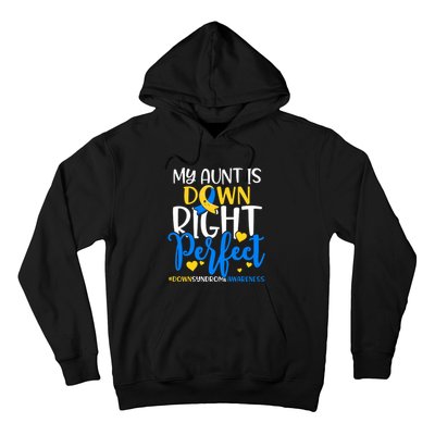 Down Syndrome Awareness My Aunt Is Down Right Perfect Hoodie