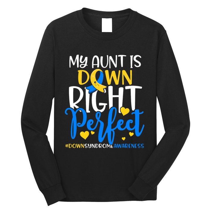 Down Syndrome Awareness My Aunt Is Down Right Perfect Long Sleeve Shirt