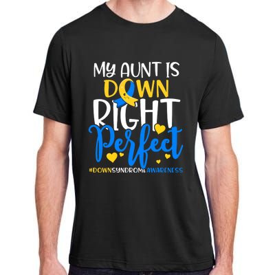 Down Syndrome Awareness My Aunt Is Down Right Perfect Adult ChromaSoft Performance T-Shirt