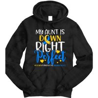 Down Syndrome Awareness My Aunt Is Down Right Perfect Tie Dye Hoodie