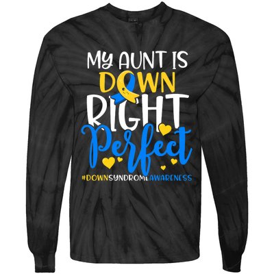 Down Syndrome Awareness My Aunt Is Down Right Perfect Tie-Dye Long Sleeve Shirt