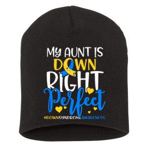 Down Syndrome Awareness My Aunt Is Down Right Perfect Short Acrylic Beanie