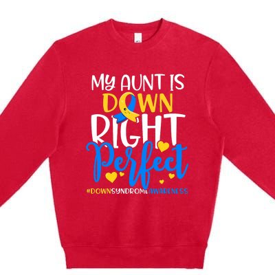 Down Syndrome Awareness My Aunt Is Down Right Perfect Premium Crewneck Sweatshirt