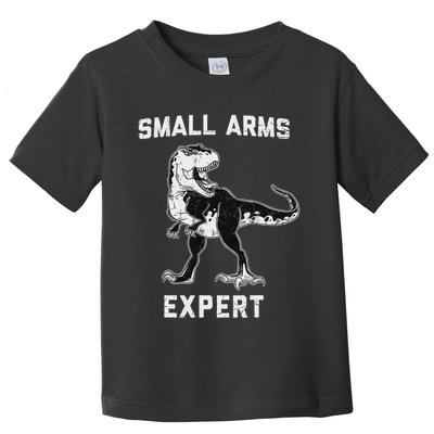 Dinosaur Small Arms Expert Toddler T-Shirt