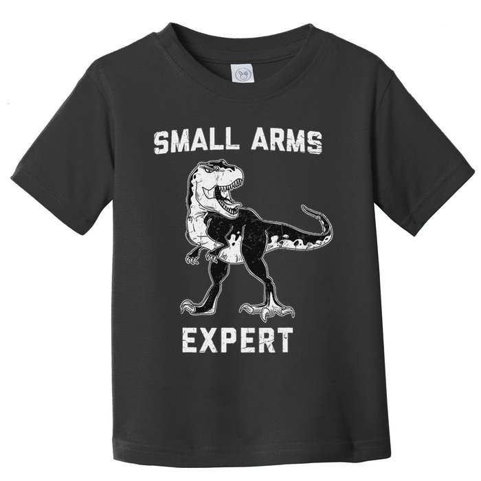 Dinosaur Small Arms Expert Toddler T-Shirt