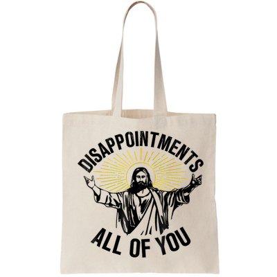 Disappointments Sarcastic All Of You Christian Jesus Bag