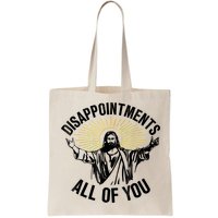 Disappointments Sarcastic All Of You Christian Jesus Bag