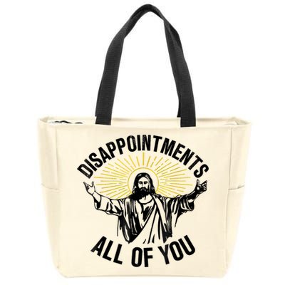 Disappointments Sarcastic All Of You Christian Jesus Zip Tote Bag