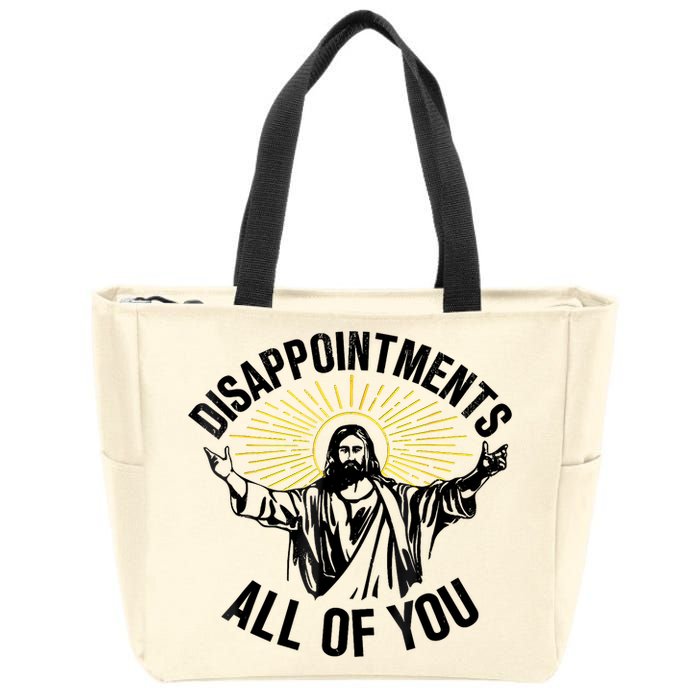 Disappointments Sarcastic All Of You Christian Jesus Zip Tote Bag