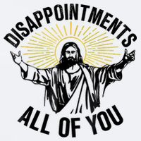 Disappointments Sarcastic All Of You Christian Jesus Sueded Cloud Jersey T-Shirt