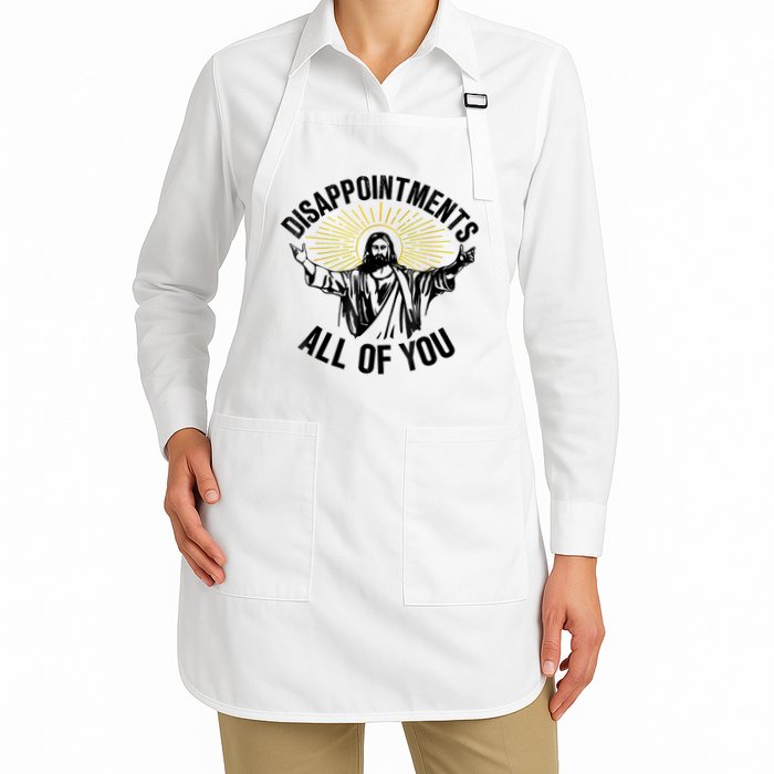 Disappointments Sarcastic All Of You Christian Jesus Full-Length Apron With Pockets