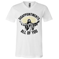 Disappointments Sarcastic All Of You Christian Jesus V-Neck T-Shirt