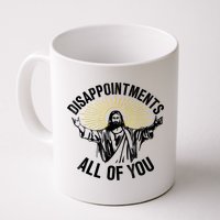 Disappointments Sarcastic All Of You Christian Jesus Mug