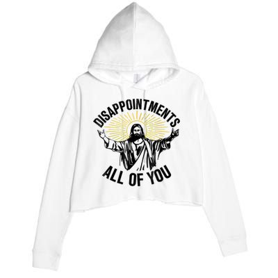 Disappointments Sarcastic All Of You Christian Jesus Crop Fleece Hoodie