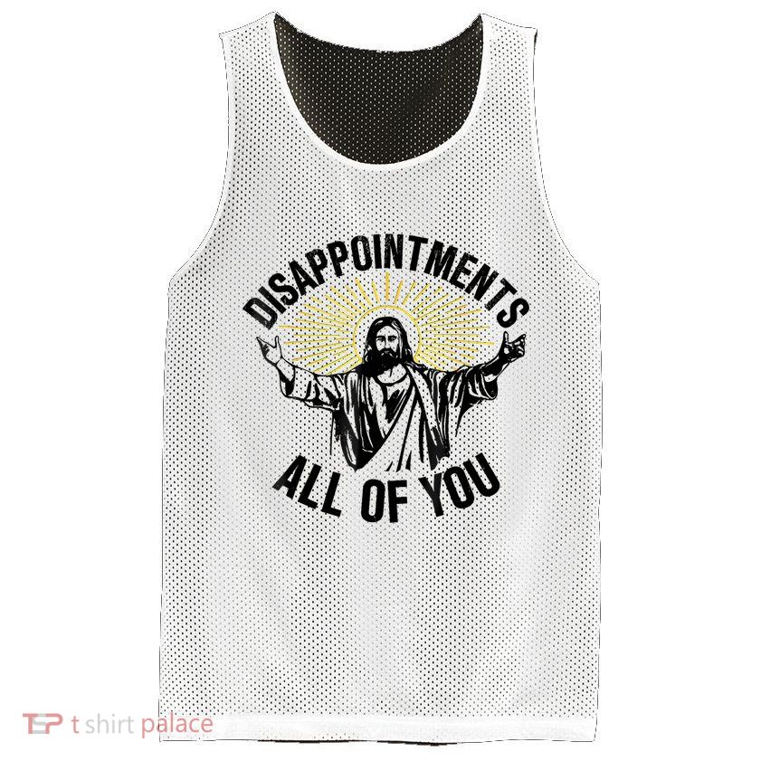 Disappointments Sarcastic All Of You Christian Jesus Mesh Reversible Basketball Jersey Tank