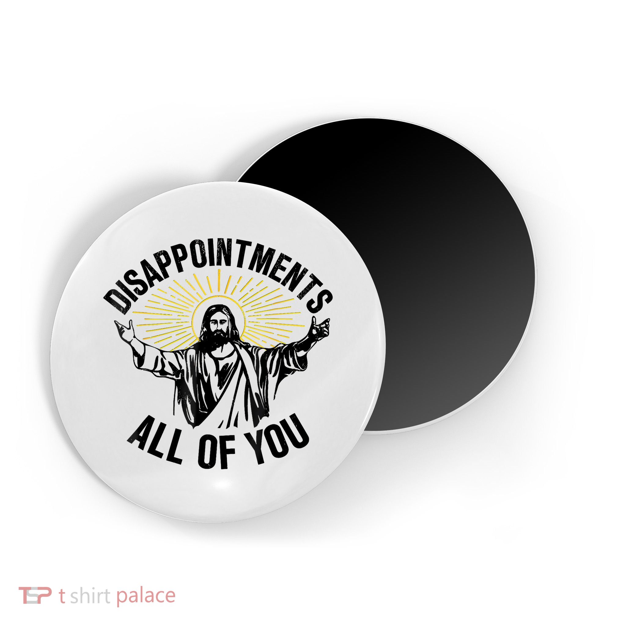 Disappointments Sarcastic All Of You Christian Jesus Magnet