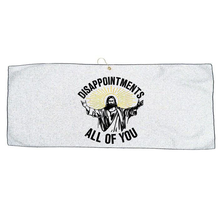 Disappointments Sarcastic All Of You Christian Jesus Large Microfiber Waffle Golf Towel