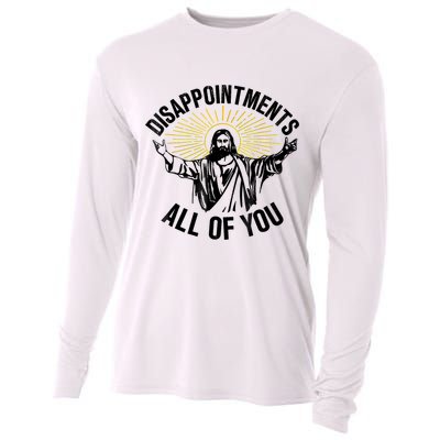 Disappointments Sarcastic All Of You Christian Jesus Cooling Performance Long Sleeve Crew
