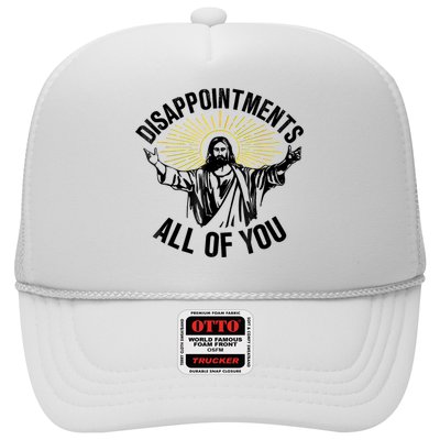 Disappointments Sarcastic All Of You Christian Jesus Trucker Hat