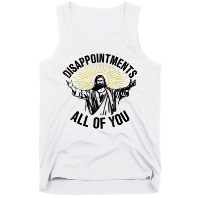 Disappointments Sarcastic All Of You Christian Jesus Tank Top