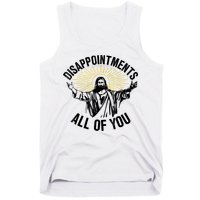 Disappointments Sarcastic All Of You Christian Jesus Tank Top