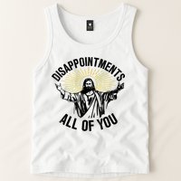 Disappointments Sarcastic All Of You Christian Jesus Tank Top