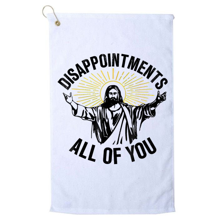 Disappointments Sarcastic All Of You Christian Jesus Golf Towel