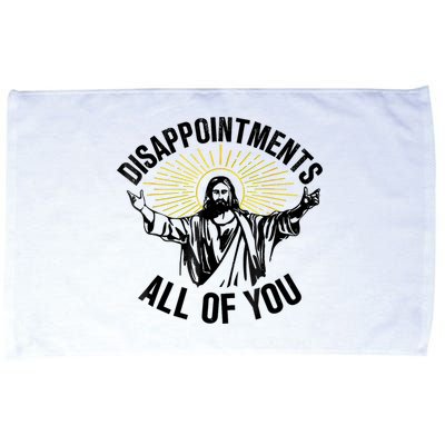 Disappointments Sarcastic All Of You Christian Jesus Microfiber Hand Towel