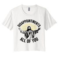 Disappointments Sarcastic All Of You Christian Jesus Crop Top