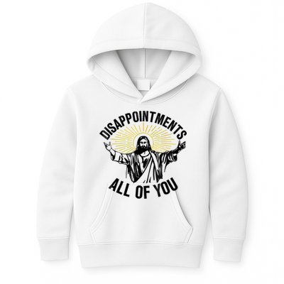 Disappointments Sarcastic All Of You Christian Jesus Kids Hoodie