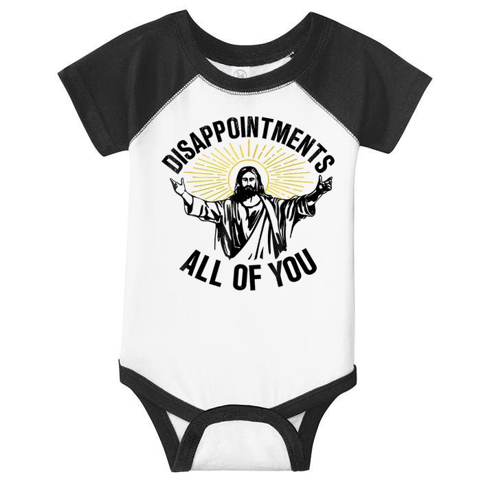 Disappointments Sarcastic All Of You Christian Jesus Infant Baby Jersey Bodysuit