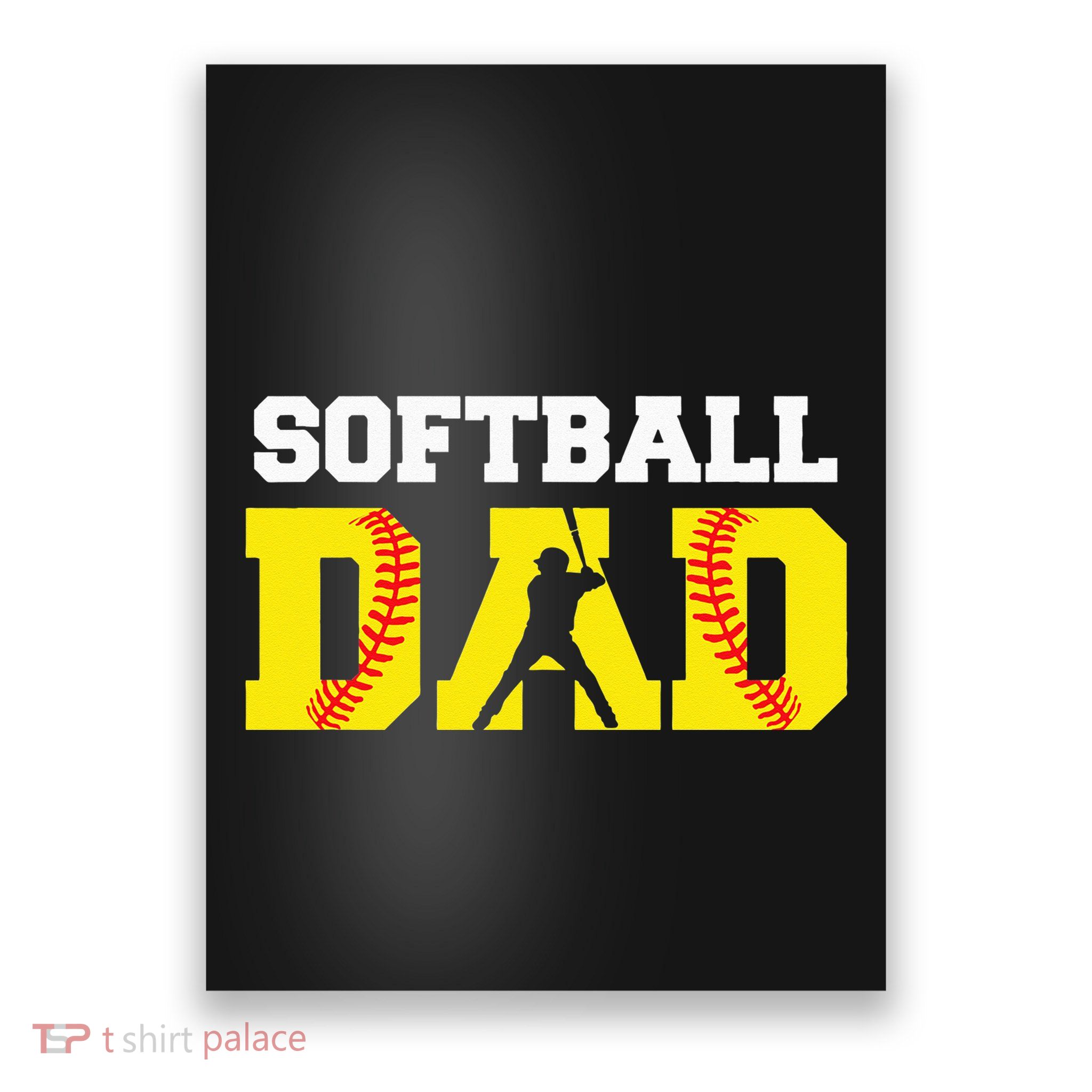 Dad Softball Apparel Yellow Softball Dad Poster
