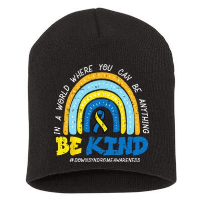 Down Syndrome Awareness Be Kind Rainbow T21 Short Acrylic Beanie