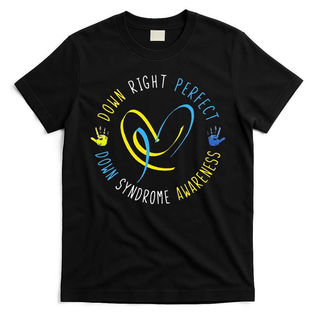 Down Syndrome Awareness Day 21 March Down Right Perfect T-Shirt