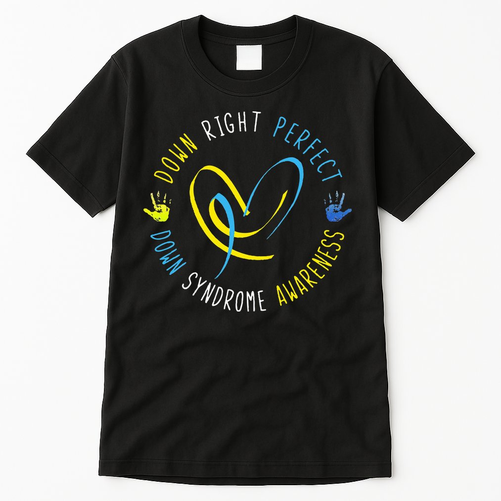 Down Syndrome Awareness Day 21 March Down Right Perfect Tall T-Shirt