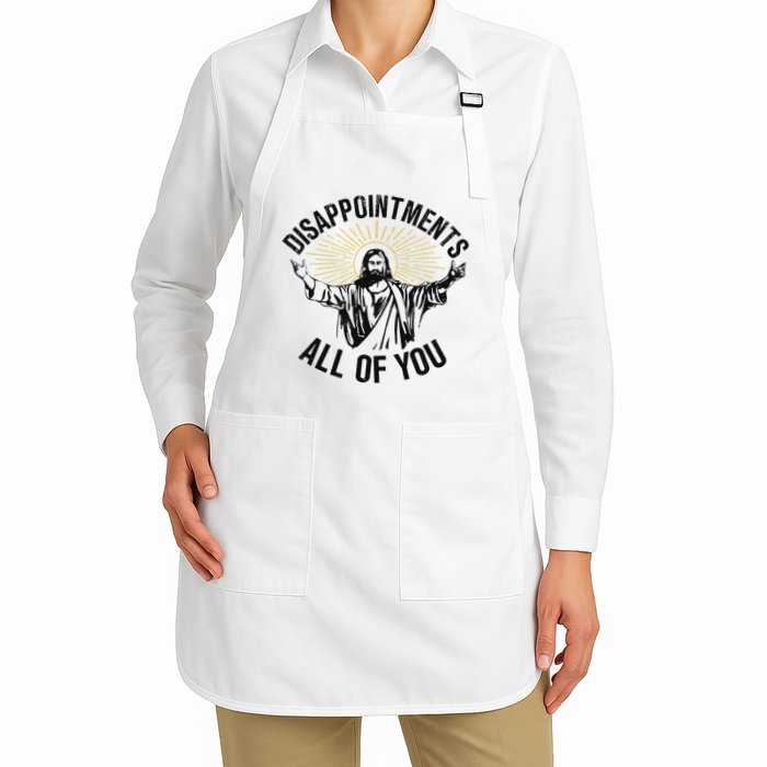 Disappointments Sarcastic All Of You Christian Jesus Full-Length Apron With Pockets