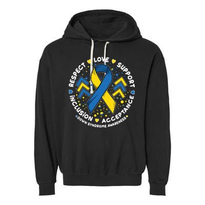 Down Syndrome Awareness Respect Love Support Inclusion Acceptance Garment-Dyed Fleece Hoodie