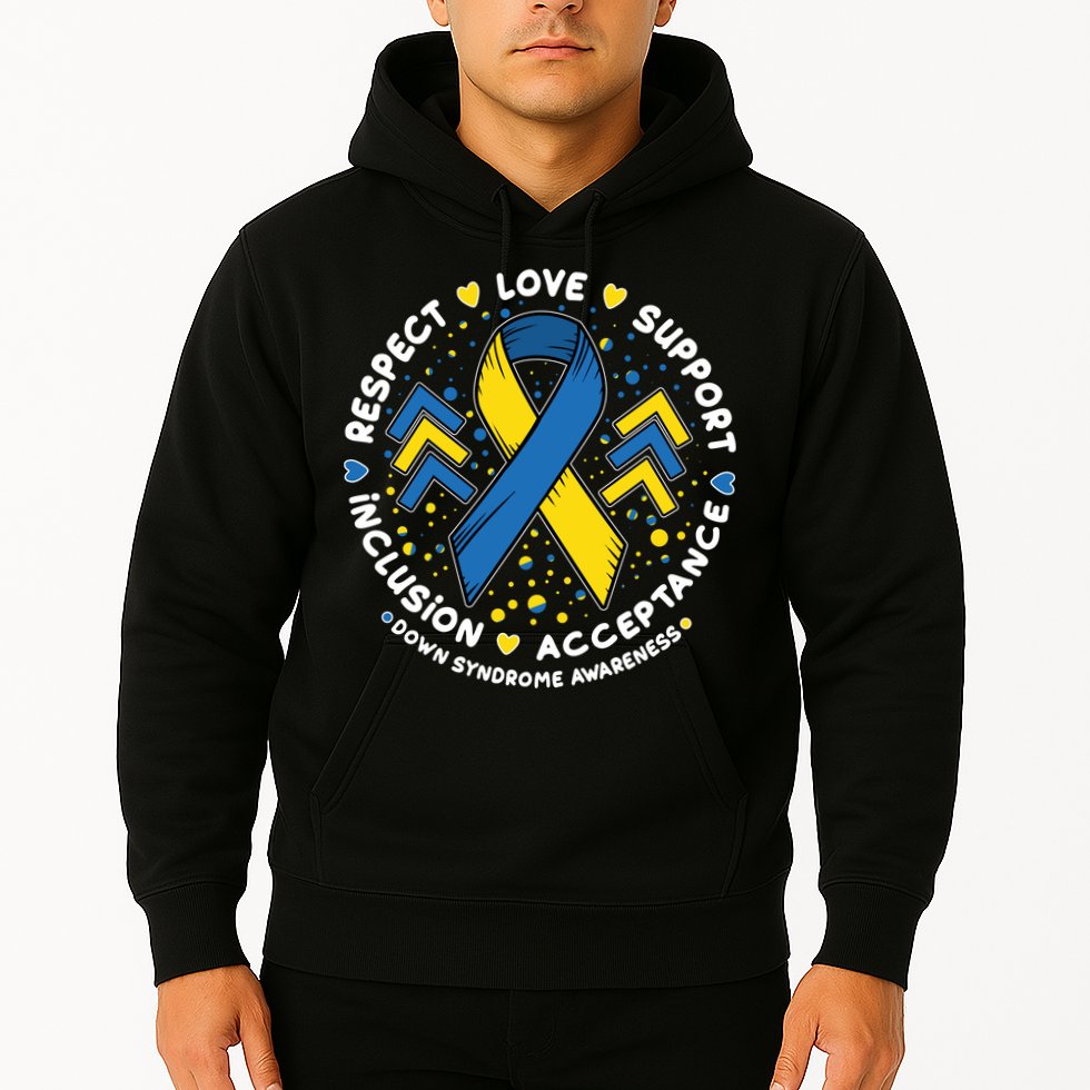 Down Syndrome Awareness Respect Love Support Inclusion Acceptance Hoodie