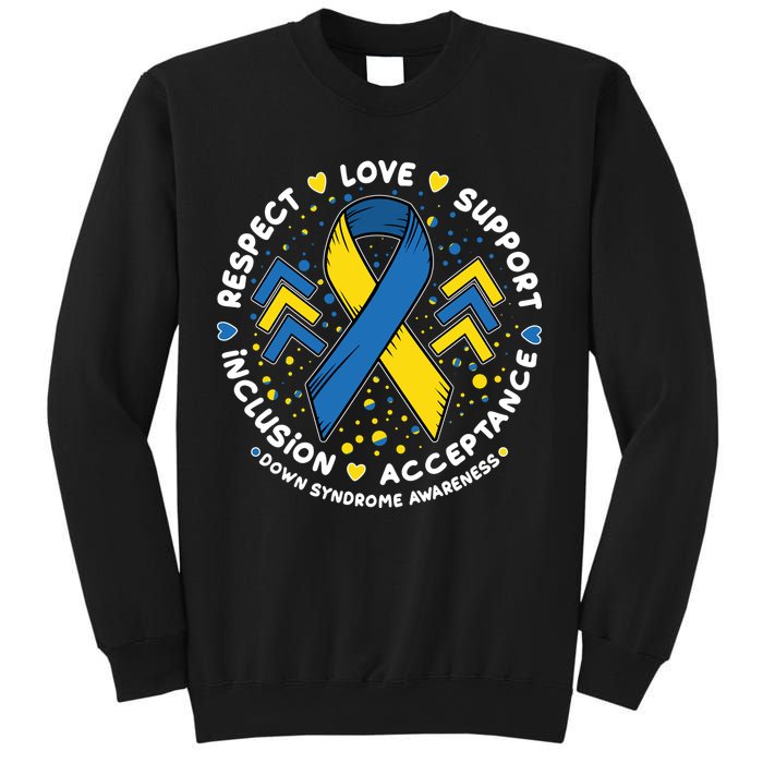 Down Syndrome Awareness Respect Love Support Inclusion Acceptance Sweatshirt