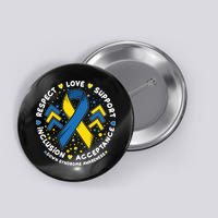 Down Syndrome Awareness Respect Love Support Inclusion Acceptance Button