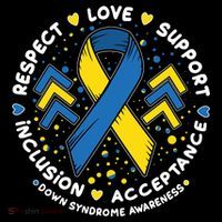 Down Syndrome Awareness Respect Love Support Inclusion Acceptance Poster
