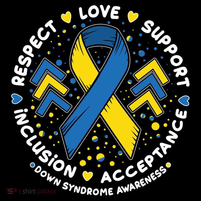 Down Syndrome Awareness Respect Love Support Inclusion Acceptance Poster