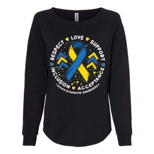 Down Syndrome Awareness Respect Love Support Inclusion Acceptance Womens California Wash Sweatshirt