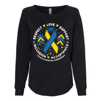 Down Syndrome Awareness Respect Love Support Inclusion Acceptance Womens California Wash Sweatshirt