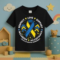 Down Syndrome Awareness Respect Love Support Inclusion Acceptance Toddler T-Shirt