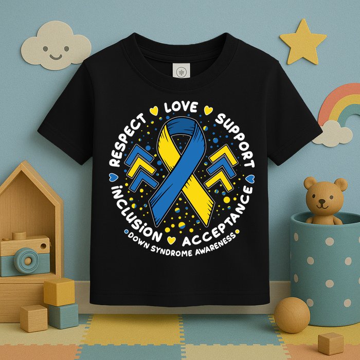 Down Syndrome Awareness Respect Love Support Inclusion Acceptance Toddler T-Shirt
